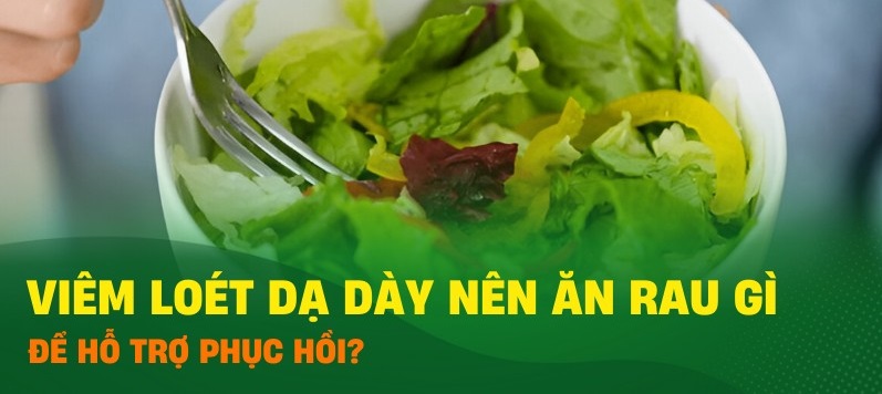 Rau xanh hỗ trợ sức khỏe dạ dày