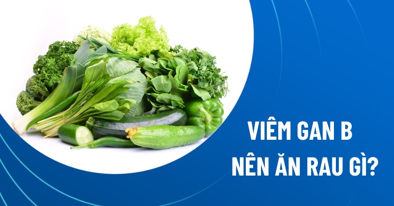 Các loại rau xanh cần thiết cho người viêm gan