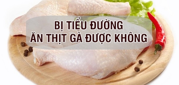 Thịt gà có an toàn cho người tiểu đường không?