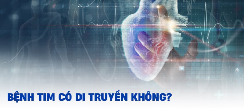 Yếu tố di truyền và bệnh tim
