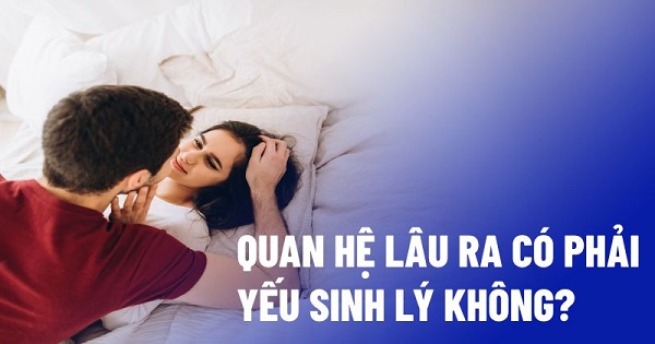 Sức khỏe sinh lý nam và áp lực thời gian quan hệ