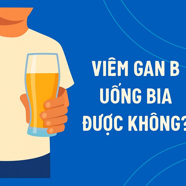 Viêm gan và rượu bia: mối nguy tiềm ẩn cho sức khỏe gan
