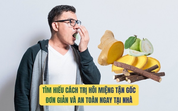 Phương pháp điều trị hôi miệng tại nhà