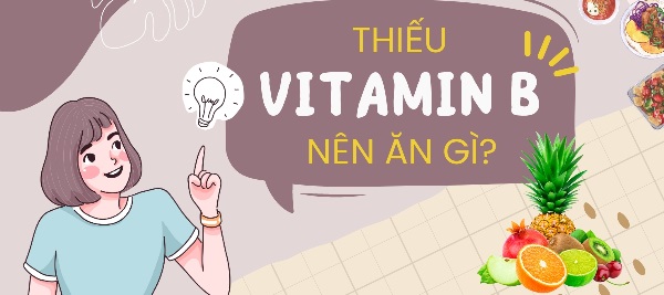 Người bị thiếu vitamin B cần thực phẩm gì?