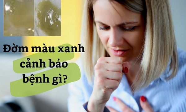 Ho ra đờm xanh vàng là dấu hiệu cảnh báo sức khỏe phổi