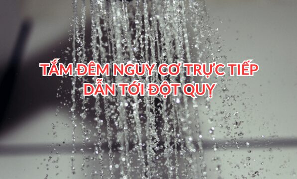 Tắm đêm và nguy cơ đột quỵ